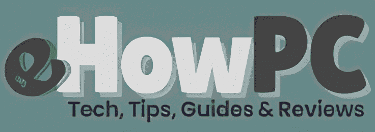 eHowPC: Tech Tips, Guides and Reviews